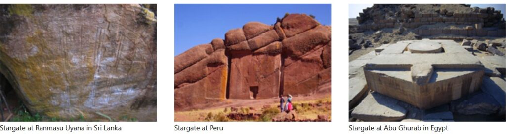 Stargate at Ranmasu Uyana in Sri Lanka ,  Stargate at Peru , Stargate at Abu Ghurab in Egypt